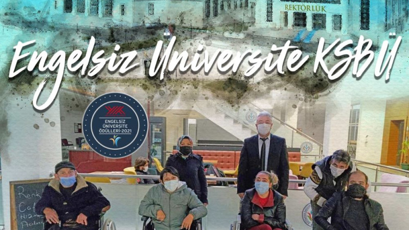KSBÜ, Engelsiz Üniversite Olmaya Devam Ediyor